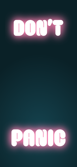 The phrase “Don’t Panic” in glowing pink letters, like a neon sign