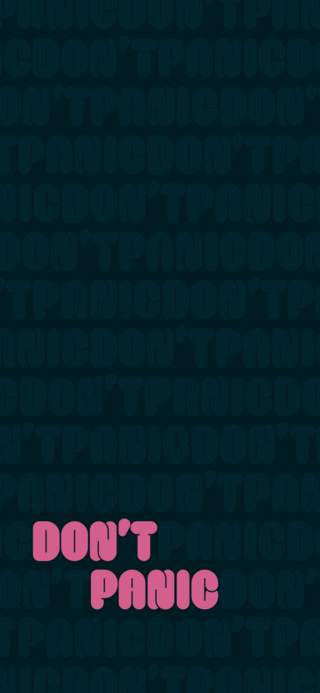 “Don’t Panic“ repeated with no whitespace, the phrase is highlighted once in pink
