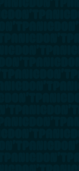 “Don’t Panic“ repeated with no whitespace with little contrast against the background